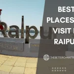 Best Places to Visit in Raipur